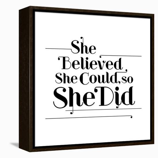 She Believed She Could, So She Did-null-Framed Stretched Canvas