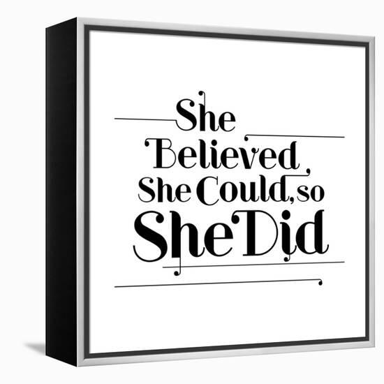 She Believed She Could, So She Did-null-Framed Stretched Canvas