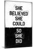 She Believed She Could, So She Did-null-Mounted Art Print