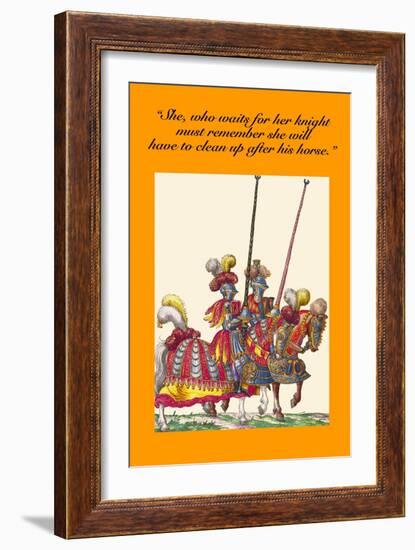 She Who Waits for Her Knight Must Clean Up after His Horse-Hugh Clark-Framed Art Print