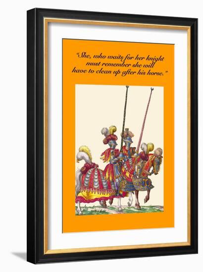 She Who Waits for Her Knight Must Clean Up after His Horse-Hugh Clark-Framed Art Print