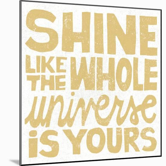 Shine Like the Whole Universe-Michael Mullan-Mounted Art Print