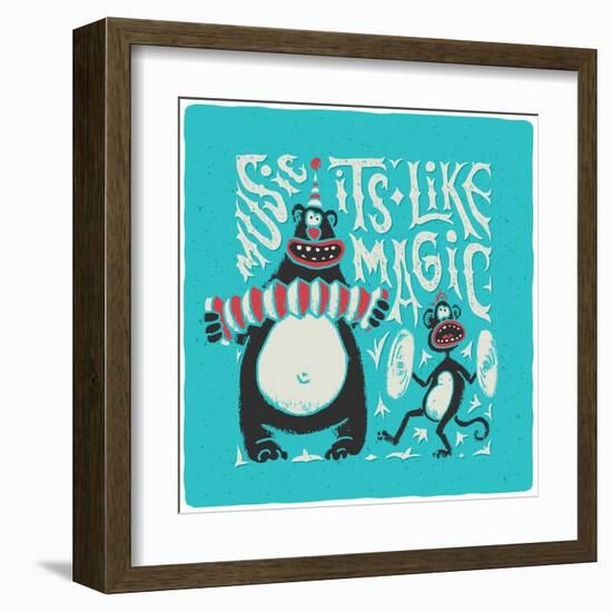 Shirt Print with Band of Circus Monkey and Bear Playing on Musical Instruments. Lettering Slogan Mu-Gleb Guralnyk-Framed Art Print