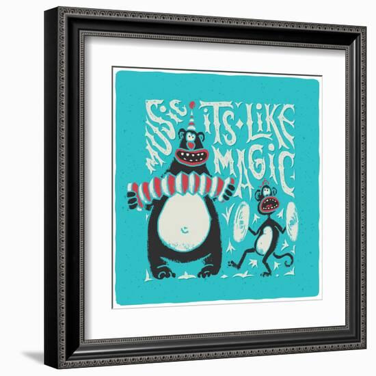 Shirt Print with Band of Circus Monkey and Bear Playing on Musical Instruments. Lettering Slogan Mu-Gleb Guralnyk-Framed Art Print