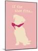 Shoe Fits - Pink Version-Dog is Good-Mounted Art Print