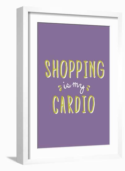 Shopping Is My Cardio-null-Framed Premium Giclee Print