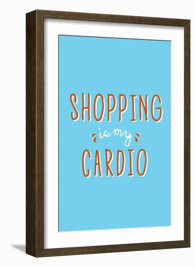 Shopping Is My Cardio-null-Framed Premium Giclee Print