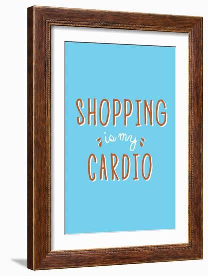 Shopping Is My Cardio-null-Framed Premium Giclee Print