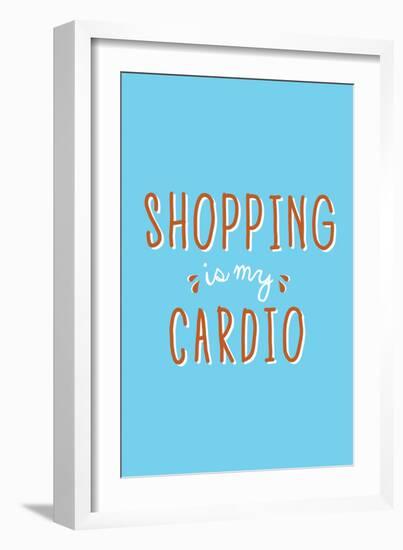 Shopping Is My Cardio-null-Framed Premium Giclee Print