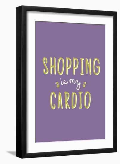 Shopping Is My Cardio-null-Framed Art Print