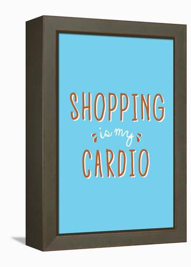 Shopping Is My Cardio-null-Framed Stretched Canvas