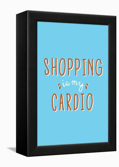 Shopping Is My Cardio-null-Framed Stretched Canvas