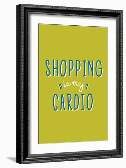 Shopping Is My Cardio-null-Framed Premium Giclee Print