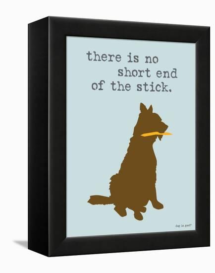 Short End Of Stick-Dog is Good-Framed Stretched Canvas