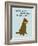 Short End Of Stick-Dog is Good-Framed Art Print