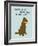 Short End Of Stick-Dog is Good-Framed Art Print