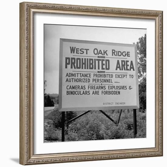 Sign on Roadside Near the Oak Ridge Nuclear Facility Declaring the Area Prohibited and Restricted-Ed Clark-Framed Photographic Print