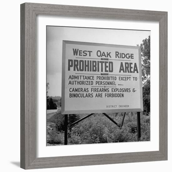 Sign on Roadside Near the Oak Ridge Nuclear Facility Declaring the Area Prohibited and Restricted-Ed Clark-Framed Photographic Print