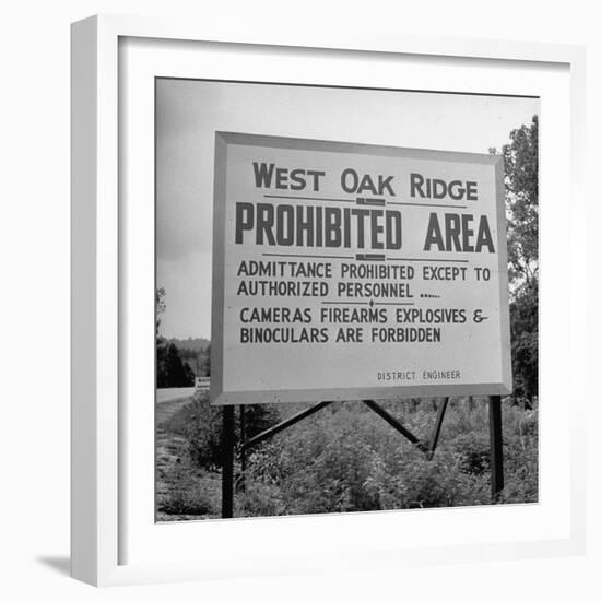 Sign on Roadside Near the Oak Ridge Nuclear Facility Declaring the Area Prohibited and Restricted-Ed Clark-Framed Photographic Print