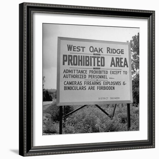 Sign on Roadside Near the Oak Ridge Nuclear Facility Declaring the Area Prohibited and Restricted-Ed Clark-Framed Photographic Print