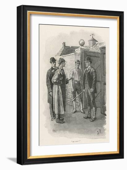 Silver Blaze Holmes is Not Welcomed at the Racing Stables-Sidney Paget-Framed Art Print