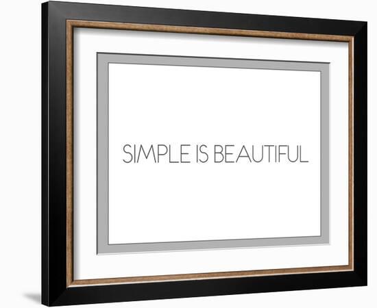 Simple Is Beautiful-null-Framed Art Print