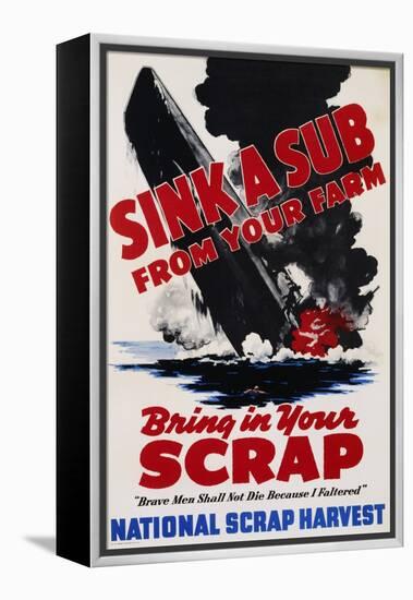 Sink a Sub from Your Farm - Bring in Your Scrap Poster-null-Framed Premier Image Canvas
