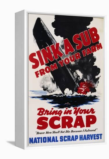 Sink a Sub from Your Farm - Bring in Your Scrap Poster-null-Framed Premier Image Canvas