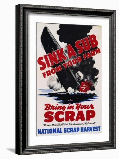 Sink a Sub from Your Farm - Bring in Your Scrap Poster-null-Framed Premium Photographic Print