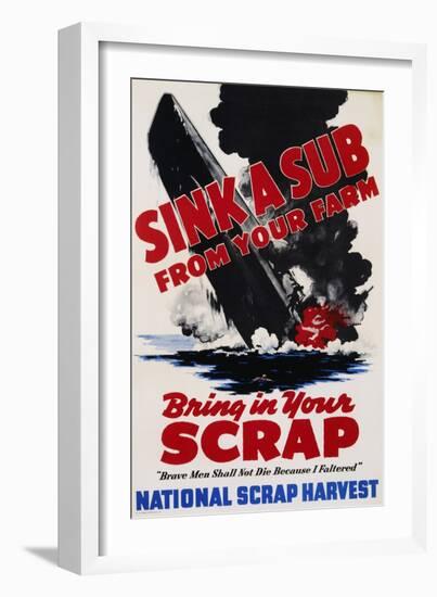 Sink a Sub from Your Farm - Bring in Your Scrap Poster-null-Framed Photographic Print