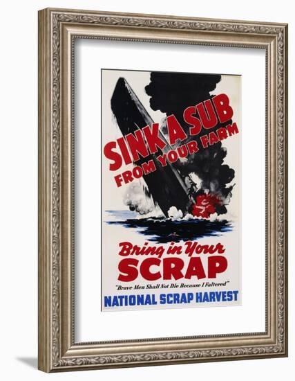 Sink a Sub from Your Farm - Bring in Your Scrap Poster-null-Framed Photographic Print