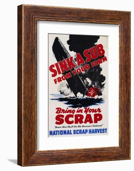 Sink a Sub from Your Farm - Bring in Your Scrap Poster-null-Framed Photographic Print