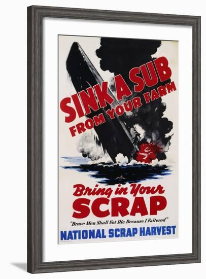 Sink a Sub from Your Farm - Bring in Your Scrap Poster-null-Framed Photographic Print