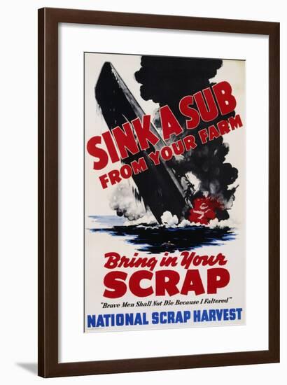 Sink a Sub from Your Farm - Bring in Your Scrap Poster-null-Framed Photographic Print