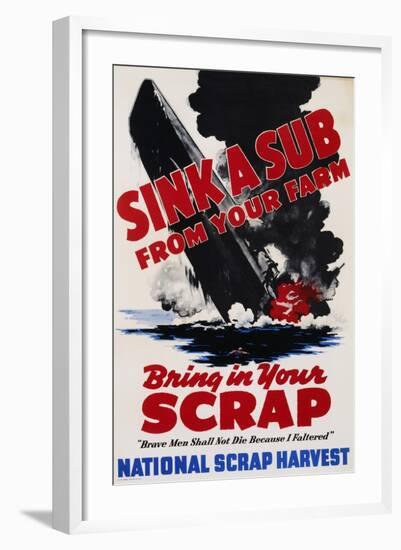 Sink a Sub from Your Farm - Bring in Your Scrap Poster-null-Framed Photographic Print