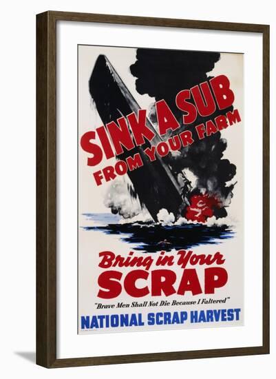 Sink a Sub from Your Farm - Bring in Your Scrap Poster-null-Framed Photographic Print