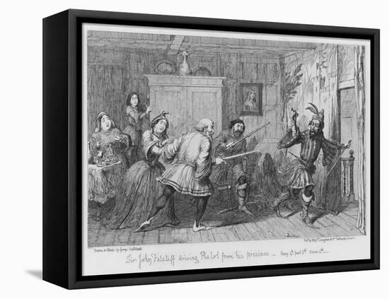 Sir John Falstaff Driving Pistol from His Presence-George Cruikshank-Framed Premier Image Canvas