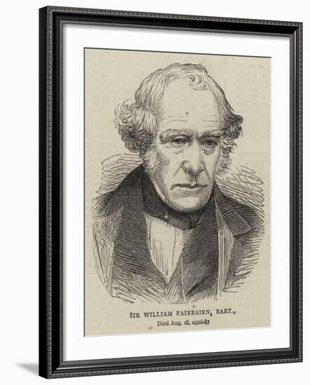 Sir William Fairbairn, Baronet-null-Framed Giclee Print