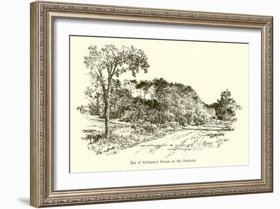 Site of Williams's House on the Seekonk-null-Framed Giclee Print