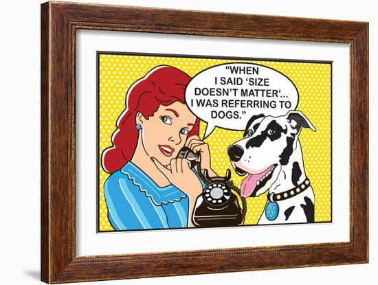 Size Doesn't Matter-Dog is Good-Framed Art Print