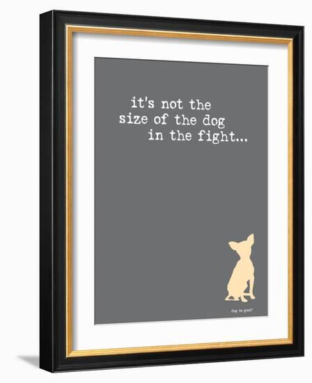 Size Of The Dog-Dog is Good-Framed Art Print