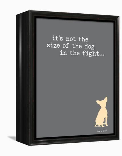 Size Of The Dog-Dog is Good-Framed Stretched Canvas