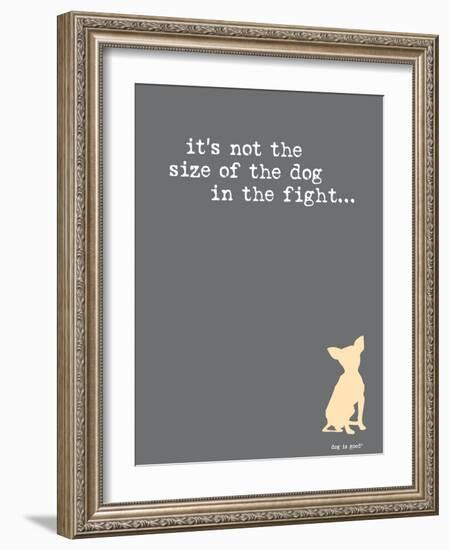 Size Of The Dog-Dog is Good-Framed Art Print