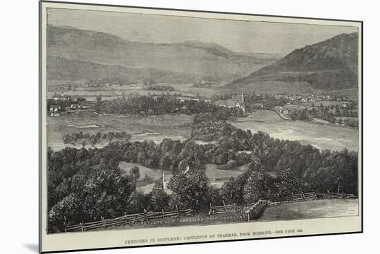 Sketches in Scotland, Castleton of Braemar, from Morrone-null-Mounted Giclee Print