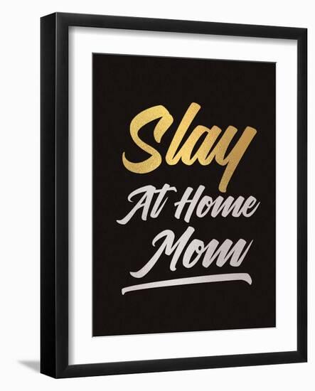 Slay at Home Mom (Gold)-null-Framed Art Print