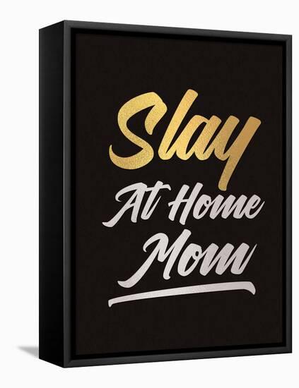 Slay at Home Mom (Gold)-null-Framed Stretched Canvas