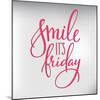 Smile its Friday Lettering-Lelene-Mounted Art Print