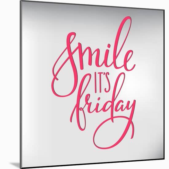Smile its Friday Lettering-Lelene-Mounted Art Print
