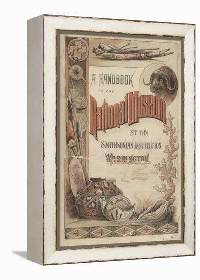 Smithsonian Libraries: Hand-Book to the National Museum-null-Framed Stretched Canvas