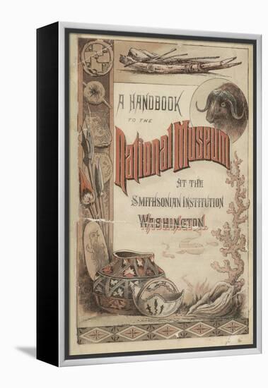 Smithsonian Libraries: Hand-Book to the National Museum-null-Framed Stretched Canvas